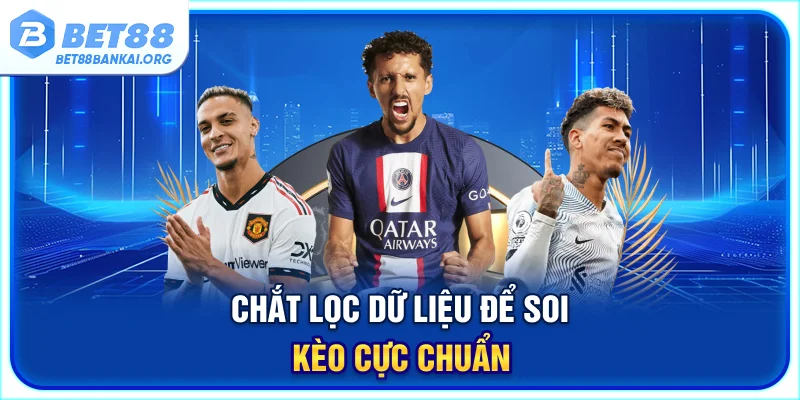 Chắt lọc dữ liệu để soi kèo cực chuẩn