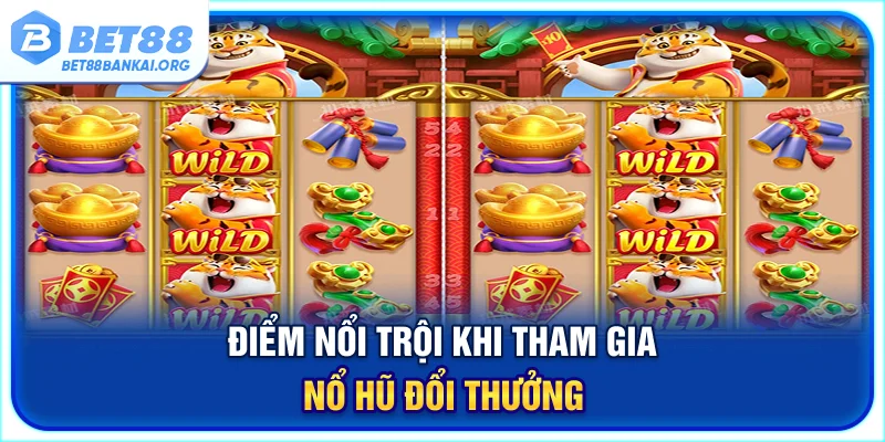 Điểm nổi trội khi tham gia nổ hũ đổi thưởng