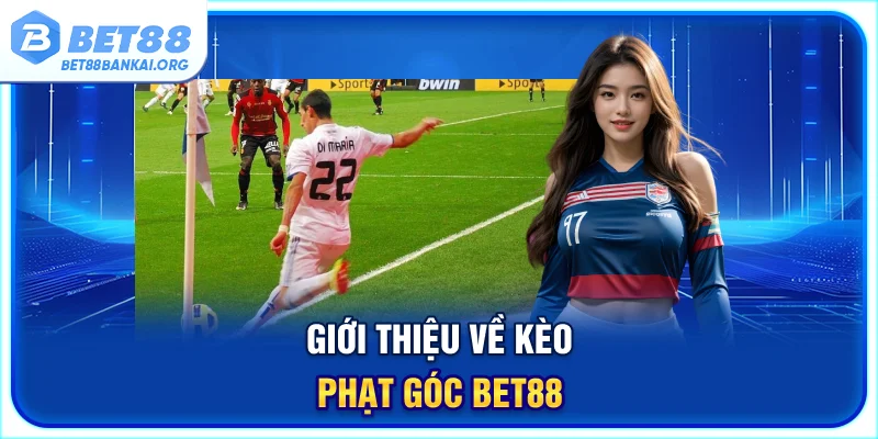 Giới thiệu về kèo phạt góc BET88