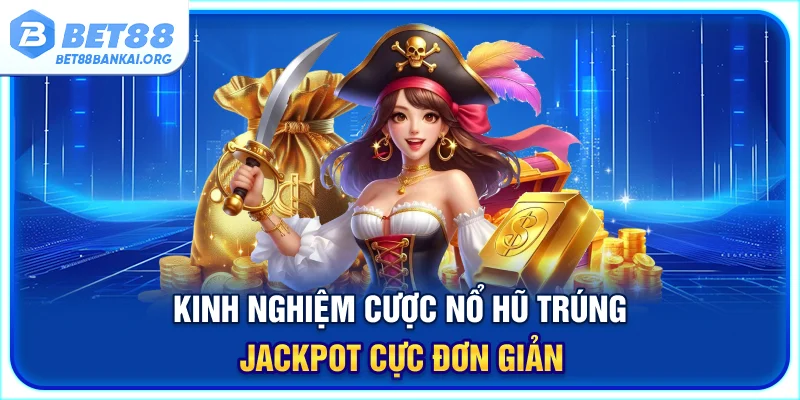 Áp dụng chiến thuật hay, tăng tối đa xác suất trúng Jackpot