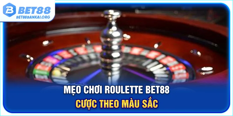 Mẹo chơi Roulette BET88 cược theo màu sắc