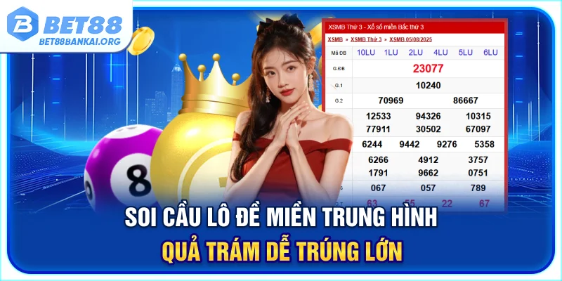 Soi cầu lô đề Miền Trung hình quả trám dễ trúng lớn